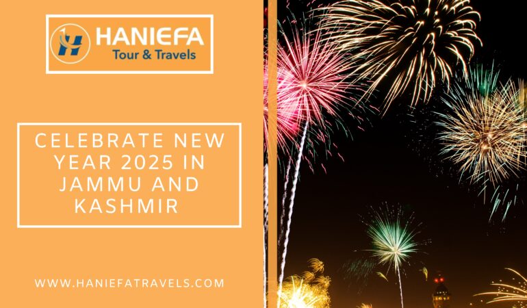 Celebrate New Year 2025 in Jammu & Kashmir with Haniefa Tours.