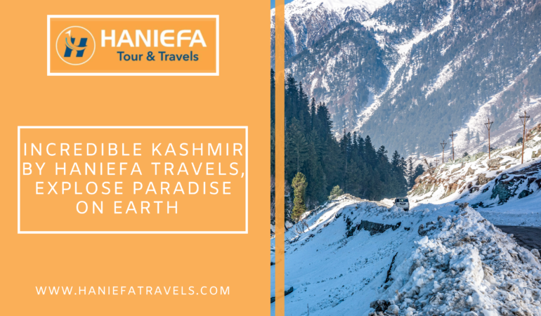 Incredible Kashmir by Haniefa Travels: Explore Paradise on Earth