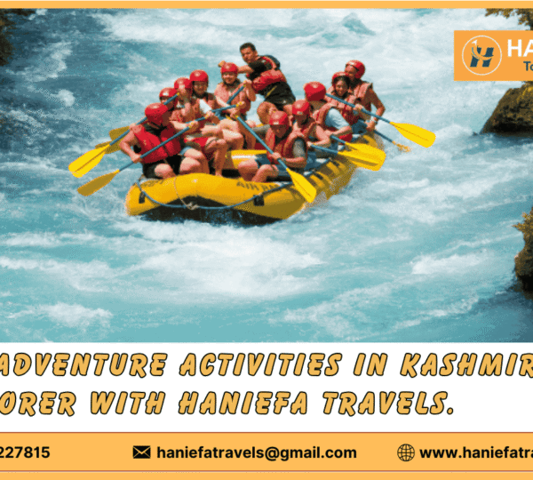 Top adventure activities in Kashmir with Haniefa Travels