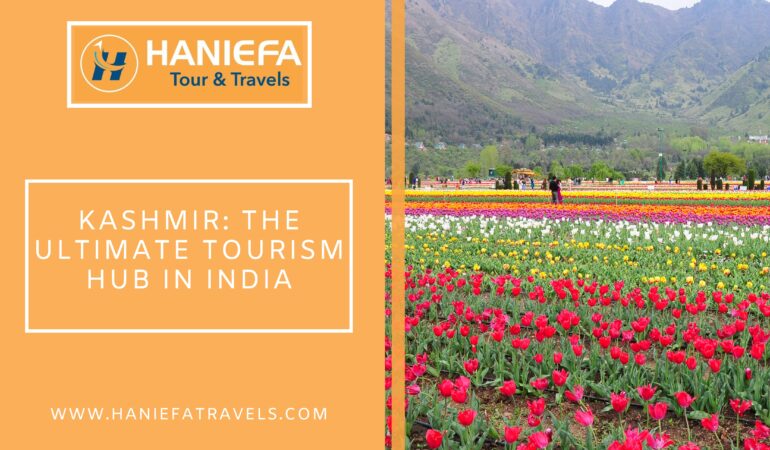 Kashmir: The Ultimate Tourism Hub in India