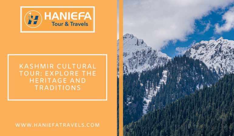 Kashmir Cultural Tour: Explore the Heritage and Traditions