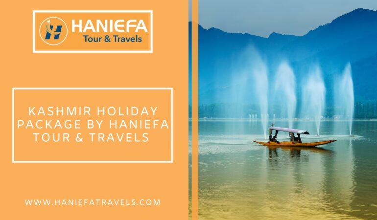 Kashmir Holiday Packages by Haniefa Tour and Travels: