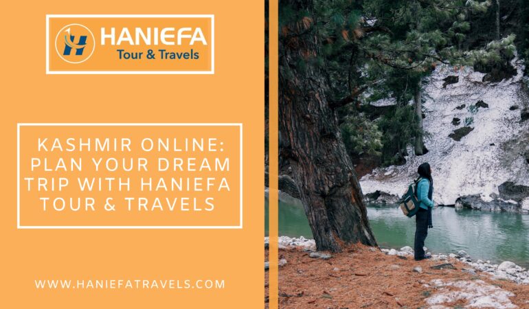 Kashmir Online: Plan Your Dream Trip with Haniefa Travels.