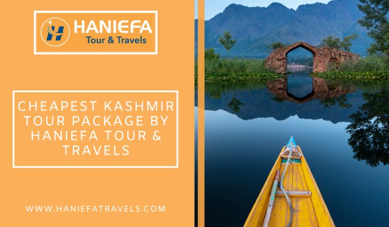 Cheapest Kashmir Tour Package by Haniefa Tour and Travels