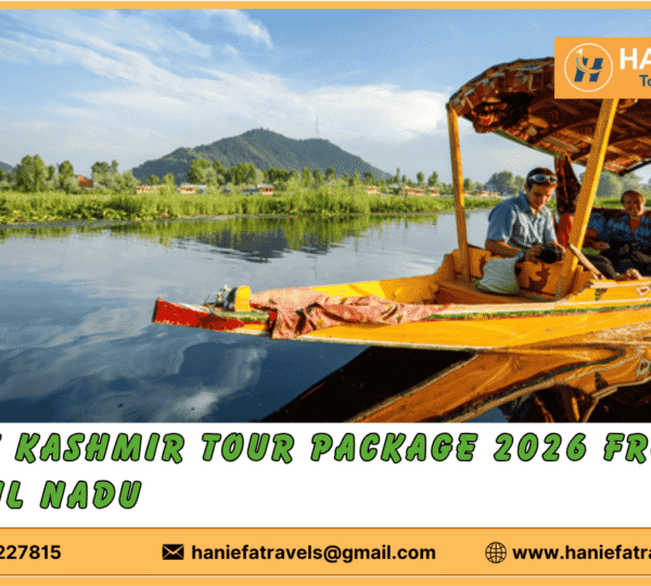 Kashmir Tour Package 2026 from Chennai Kashmir Tour Package 2026 from Chennai Kashmir travel packages Kashmir family holiday Kashmir adventure tours Kashmir honeymoon packages Visit Kashmir in 2026 Kashmir houseboat experience Best time to visit Kashmir Explore Kashmir with Haniefa Travels