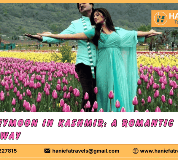 Honeymoon in Kashmir Kashmir Honeymoon Packages Romantic Getaway in Kashmir Kashmir Honeymoon Destinations Kashmir Honeymoon Itinerary Best Places for Honeymoon in Kashmir Kashmir Romantic Experiences Luxury Honeymoon in Kashmir Kashmir Houseboat Honeymoon Adventure Honeymoon in Kashmir