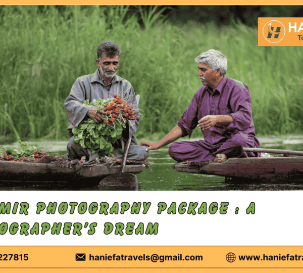 Kashmir photography package Kashmir photography tour Photography packages in Kashmir Kashmir landscape photography Kashmir photography experience Kashmir cultural photography package