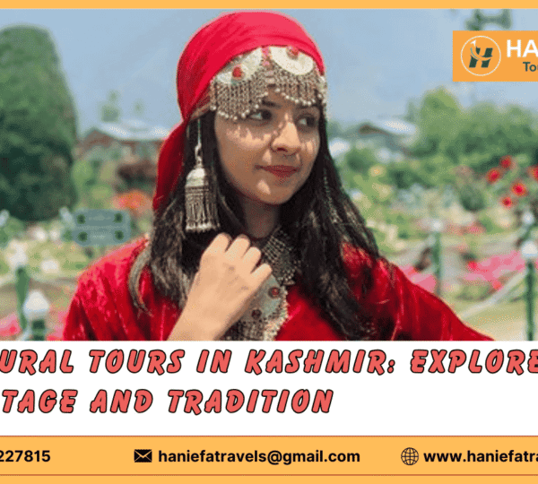 Cultural experiences in Kashmir Kashmir heritage tours Traditional tours in Kashmir Explore Kashmiri culture Authentic Kashmir cultural tours Kashmir cultural sightseeing Festivals and traditions of Kashmir Kashmiri cuisine experiences Art and craft tours in Kashmir Historical sites in Kashmir