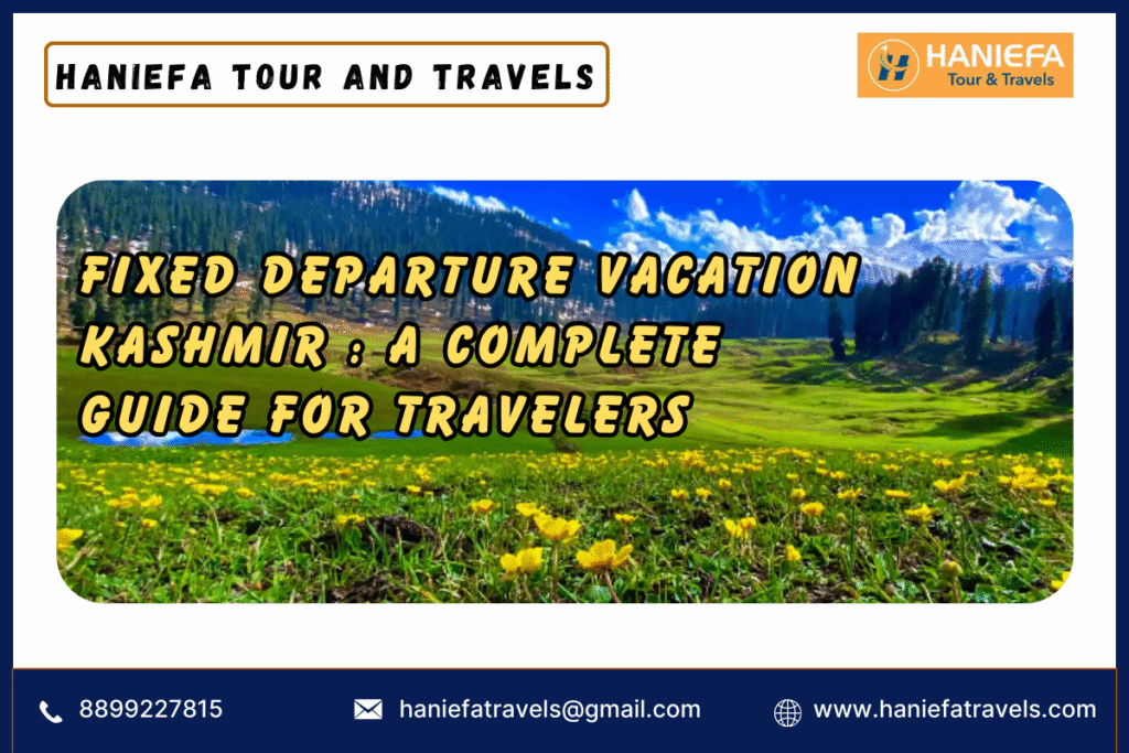Fixed schedule Kashmir tour