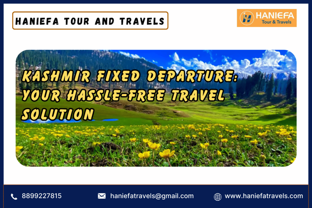 Kashmir fixed departure travel