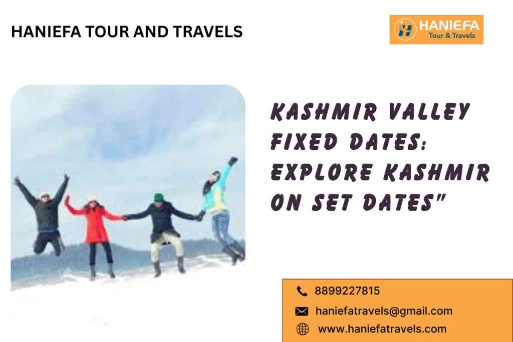 Kashmir valley fixed dates