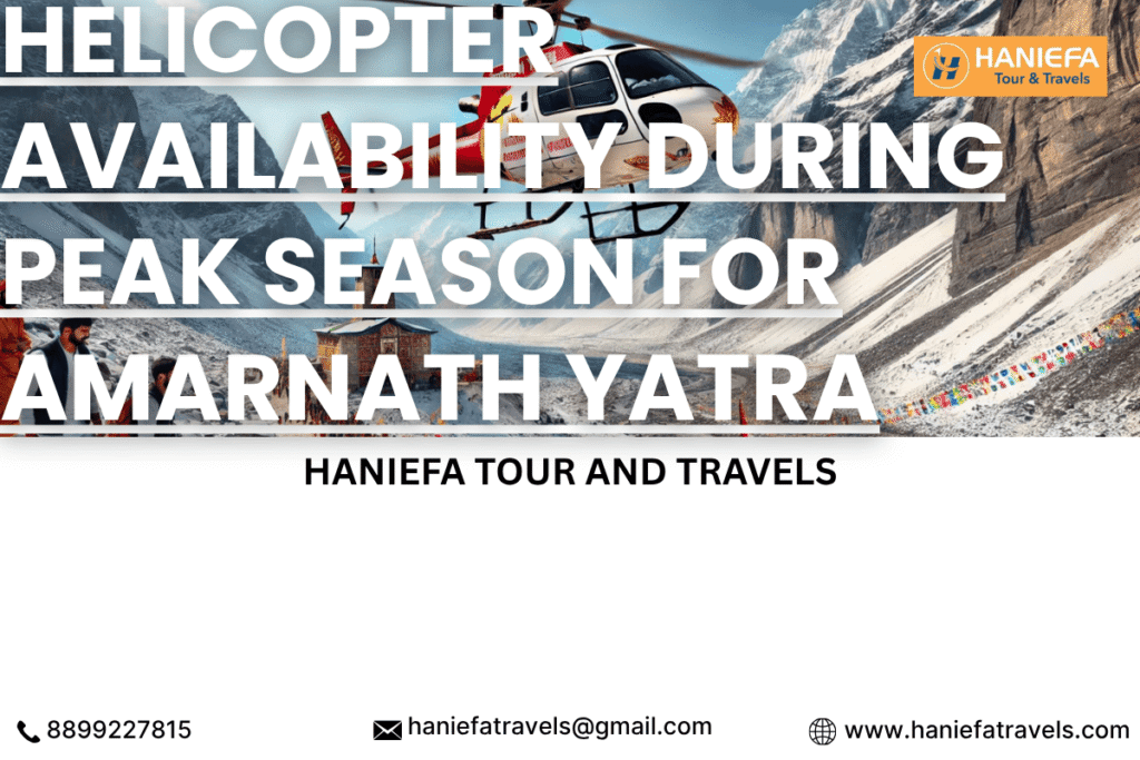 Helicopter availability during peak season Amarnath Yatra helicopter peak season Peak time helicopter booking Amarnath Amarnath helicopter availability July Book helicopter for Amarnath Yatra early Helicopter seats for Amarnath peak dates Amarnath helicopter booking guide Kashmir tour package with helicopter Amarnath helicopter travel tips Helicopter service demand Amarnath Yatra