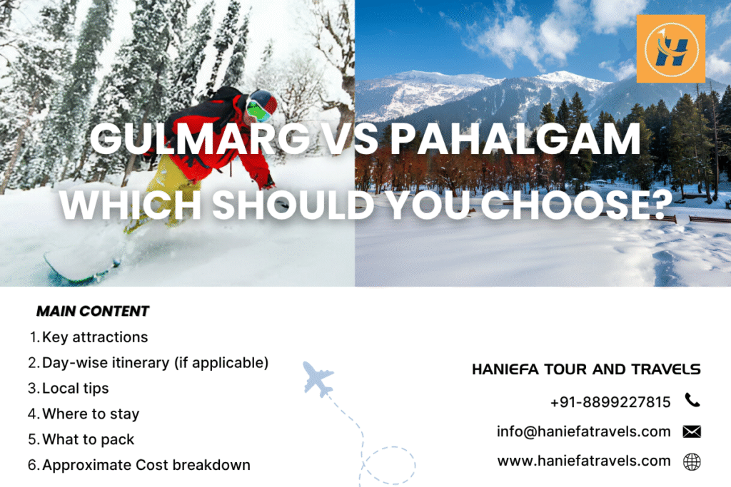 Which is better – Gulmarg or Pahalgam Gulmarg or Pahalgam for honeymoon Best time to visit Gulmarg and Pahalgam Family trip to Kashmir 2025 Gulmarg vs Pahalgam in winter Gulmarg vs Pahalgam in summer Snowfall destinations in Kashmir Gulmarg or Pahalgam for adventure Kashmir tour comparison Where to go in Kashmir – Gulmarg or Pahalgam